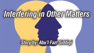 Interfering in Other Matters — good intentions, bad results