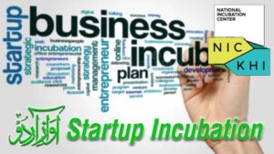 Startup Incubation at National Incubation Center supporting digital startups like AwazeUrdu