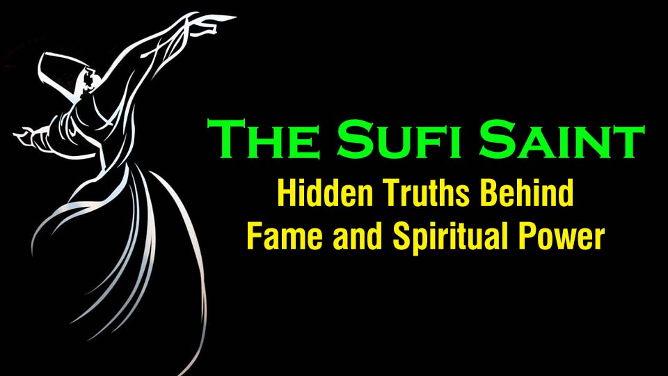 The Sufi Saint living a life of humility and spiritual anonymity