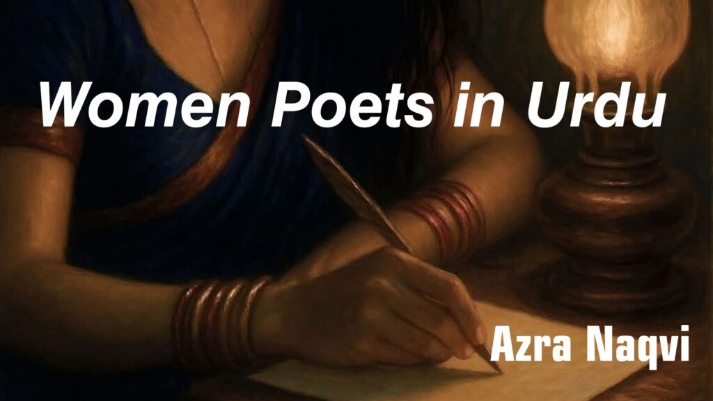 Women Poets in Urdu featured in Azra Naqvi's literary study on Urdu Nazm